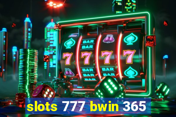 slots 777 bwin 365